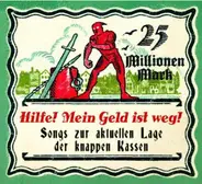 Franz Josef Strauß / Helmut Schmidt / Heinz Erhardt a.o. - Hilfe! Mein Geld Ist Weg! - Songs Zur Aktuellen Lage Der Knappen Kassen