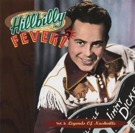 Jimmy Dickens / Ernest Tubb / George Morgan - Hillbilly Fever! - Vol. 3:  Legends Of Nashville