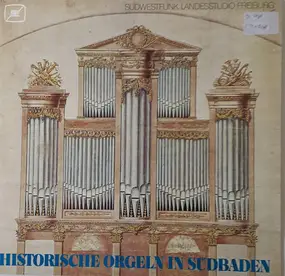 Various Artists - Historische Orgeln in Südbaden