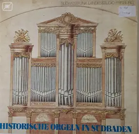 Various Artists - Historische Orgeln in Südbaden