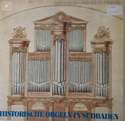 Lucchinetti / Böhm / Reger a.o. - Historische Orgeln in Südbaden