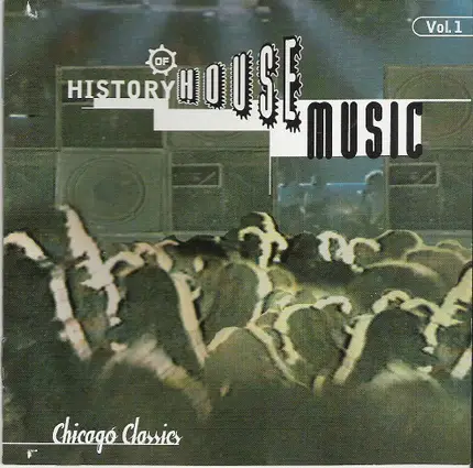 Marshall Jefferson, Ten City, LNR - History Of House Music Vol. 1 (Chicago Classics)