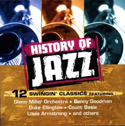 Louis Armstrong;Tommy Dorsey;Count Basie; a.o - History Of Jazz