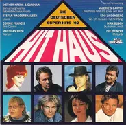 Various - Hit Haus • Die Deutschen Super-Hits '92