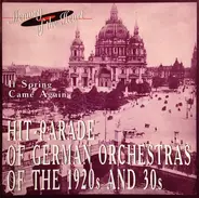 Barnabas von Gesi And His Orchestra, Joseph Wolf - Hit-Parade Of German Orchestras Of The 1920s And 30s: If Spring Came Again