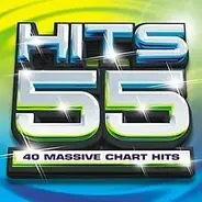 Christina Aguilera,Kelly Rowland,Westlife, u.a - Hits 55: 40 Massive Chart Hits