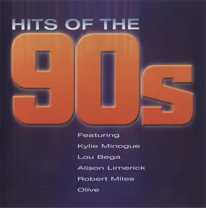 Another Level,Olive,Kylie Minogue,Robert Miles - Hits Of The 90s