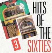 Gerry & The Pacemakers / The Drifters / Martha Reeves a.o. - Hits Of The Sixties 3