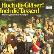 Various - Hoch die Gläser! Hoch die Tassen!