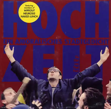 Wipeout / Neurosis / Naked Lunch u.a. - Hoch Zeit - Original Soundtrack