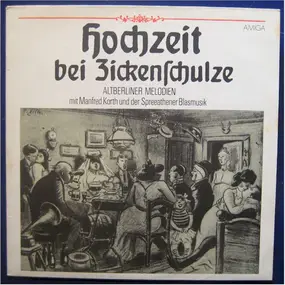 Manfred Korth und die Spreeathener Blasmusik - Hochzeit Bei Zickenschulze - Altberliner Melodien