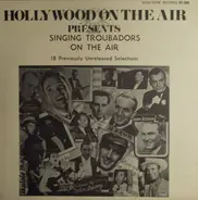 Various - Hollywood On The Air Presents 'Singing Troubadours On The Air'