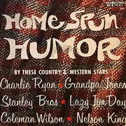 LP - Charlie Ryan, T. Texas Tyler, Grandpa Jones - Homespun Humor - Mono