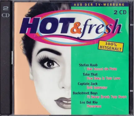 Stefan Raab, Los Del Rio, Captain Jack, a.o. - Hot & Fresh - 100% Hitgehalt