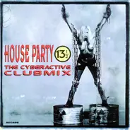 TCM / Warp 9 / We Did / Ideal a.o. - House Party 13½ - The Cyberactive Clubmix