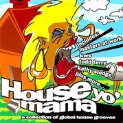 CD - Kathy Sledge, K.W.S, a.o - House Yo' Mama (A Collection Of Global House Grooves)