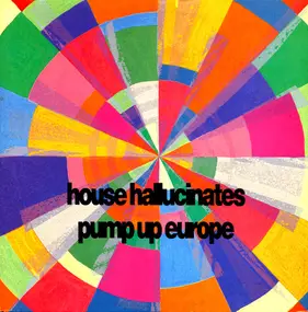 Phuture - House Hallucinates - Pump Up Europe