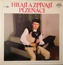 LP - Various - Hrají A Zpívají Plzeňáci