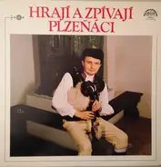 Various - Hrají A Zpívají Plzeňáci