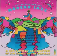 George Benson, McCoy Tyner, Groove Collective, a.o - (I Got No Kick Against) Modern Jazz. A GRP Artists' Celebration Of The Songs Of The Beatles