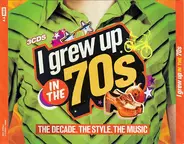 Blondie, T.Rex a.o. - I Grew Up In The 70s