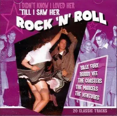 Various - I Didn't Know I Loved Her 'Till I Saw Her Rock 'N' Roll