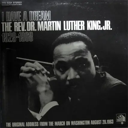 Martin Luther King, Jr. a.o. - I Have A Dream: The Rev. Dr. Martin Luther King, Jr. 1929-1968