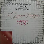 Various - I Międzynarodowy Konkurs Dyrygentów Im. Grzegorza Fitelberga (Katowice 1979 - Laureaci)