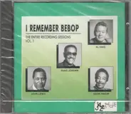 John Lewis, Duke Jordan, Al Haig, Sadik Hakim - I Remember Bebop - The Entire Recording Sessions Vol. 1