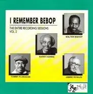 Tommy Flanagan, Barry Harris, Walter Bishop, Jimmie Rowles - I Remember Bebop- The Entire Recording Sessions - Vol. 2