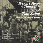Glenn Miller / Tommy Dorsey / Count Basie a.o. - It Don't Mean A Thing If It Ain't Got That Swing