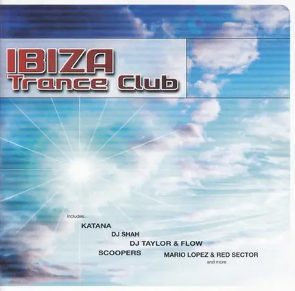 Katana / DJ Shah / a.o. - Ibiza Trance Club