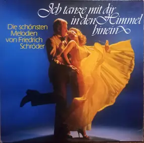 Margit Schramm - Ich Tanze Mit Dir In Den Himmel Hinein - Die Schönsten Melodien Von Friedrich Schröder