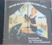 Odeon Tanzorchester - Ich Hab' Das Fräulein Helen Baden Seh'n (Die Besten Hits Von Fred Raymond 1925 - 1942 Im Originalso