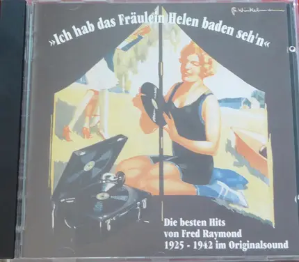 Bohème Orchester, Odeon Tanzorchester, Clara Tabody - Ich Hab' Das Fräulein Helen Baden Seh'n (Die Besten Hits Von Fred Raymond 1925 - 1942 Im Originalso