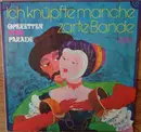 LP - Offenbach, Millöcker, Strauß a.o./ A. Rothenberger, E. Ebert, Rundfunkchor Leipzig a.o. - Ich Knüpfte Manche Zarte Bande - Operettenstarparade