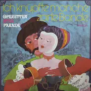 Various - Ich Knüpfte Manche Zarte Bande - Operettenstarparade
