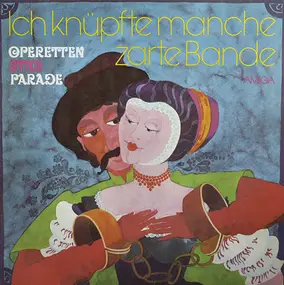 Various Artists - Ich Knüpfte Manche Zarte Bande - Operettenstarparade