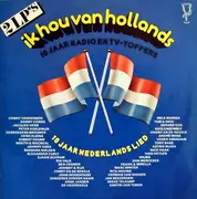 Double LP - Various - Ik Hou Van Hollands - 10 Jaar Radio En TV-Toppers