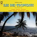 LP - Steel Band De La Trinidad,  Marie-Claude Benoît a.o., - Iles Des Tropiques (Chants, Rhythmes, Dances: Ceylan - Hawaï - Trinidad - Tahiti - Tobago - Guadeloupe - Haïti)