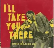 Various - I'll Take You There (Voices In Classic Soul)