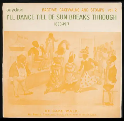 Ragtime, Cakewalks & Stomps - I'll Dance Till De Sun Breaks Through - Ragtime, Cakewalks & Stomps From 1898-1917
