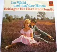 Various - Im Wald Und Auf Der Heide 4. Folge - Schlager Für Herz Und Gemüt