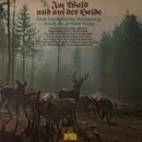 Double LP - Heinz Schachtner, Die Harzer Bergsänger, Das Heimat-Terzett - Im Wald Und Auf Der Heide, Eine Musikalische Wanderung Durch Die Schöne Natur