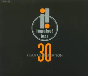 Oliver Nelson - Impulse! Jazz  A 30 Year Celebration