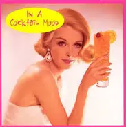 Arthur Lyman, The In Group, Bob Florence Big Band, a.o. - In A Cocktail Mood