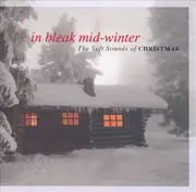 CD - Various - In Bleak Mid-Winter (The Soft Sounds Of Christmas)