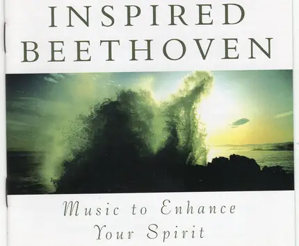 Beethoven - Inspired Beethoven (Music To Enhance Your Spirit)