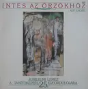 LP - Various - Intés Az Őrzőkhöz - Jubileumi Lemez A Tanítóképzés 25. Évfordulójára