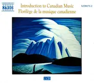 Various - Introduction To Canadian Music / Florilège De La Musique Canadienne